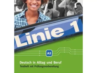 Linie 1 A2. Deutsch in Alltag und Beruf. Testheft mit Prüfungsvorbereitung + CD