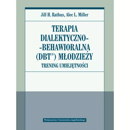 Terapia dialektyczno-behawioralna (DBT) młodzieży. Trening umiejętności