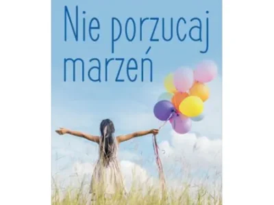 Nie porzucaj marzeń
