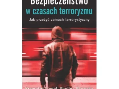Bezpieczeństwo w czasach terroryzmu. Jak przeżyć zamach terrorystyczny