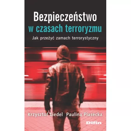 Bezpieczeństwo w czasach terroryzmu. Jak przeżyć zamach terrorystyczny