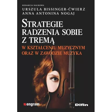 Strategie radzenia sobie z tremą w kształceniu muzycznym oraz w zawodzie muzyka