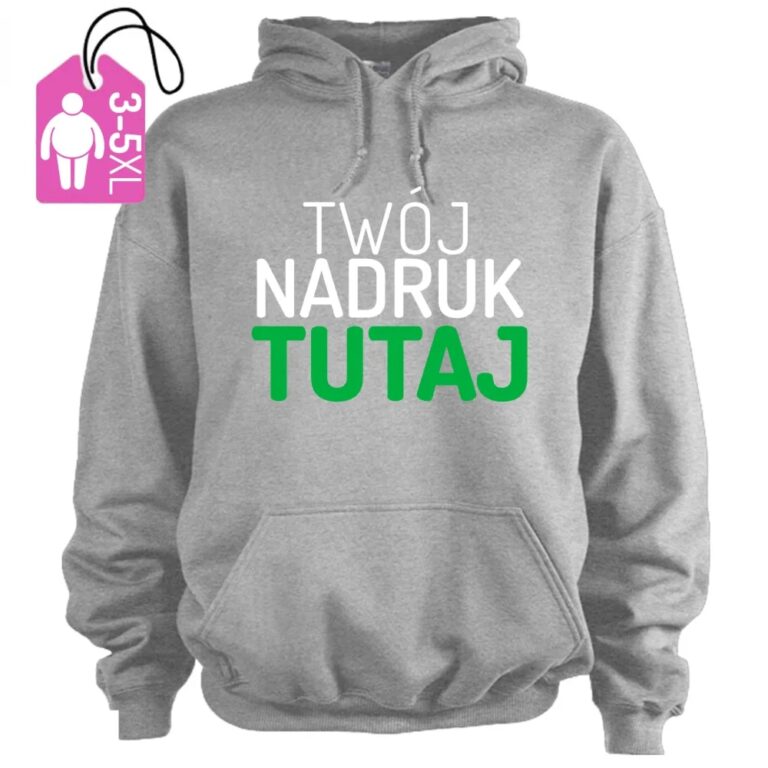 Bluza męska z kapturem z własnym nadrukiem, DUŻE ROZMIARY