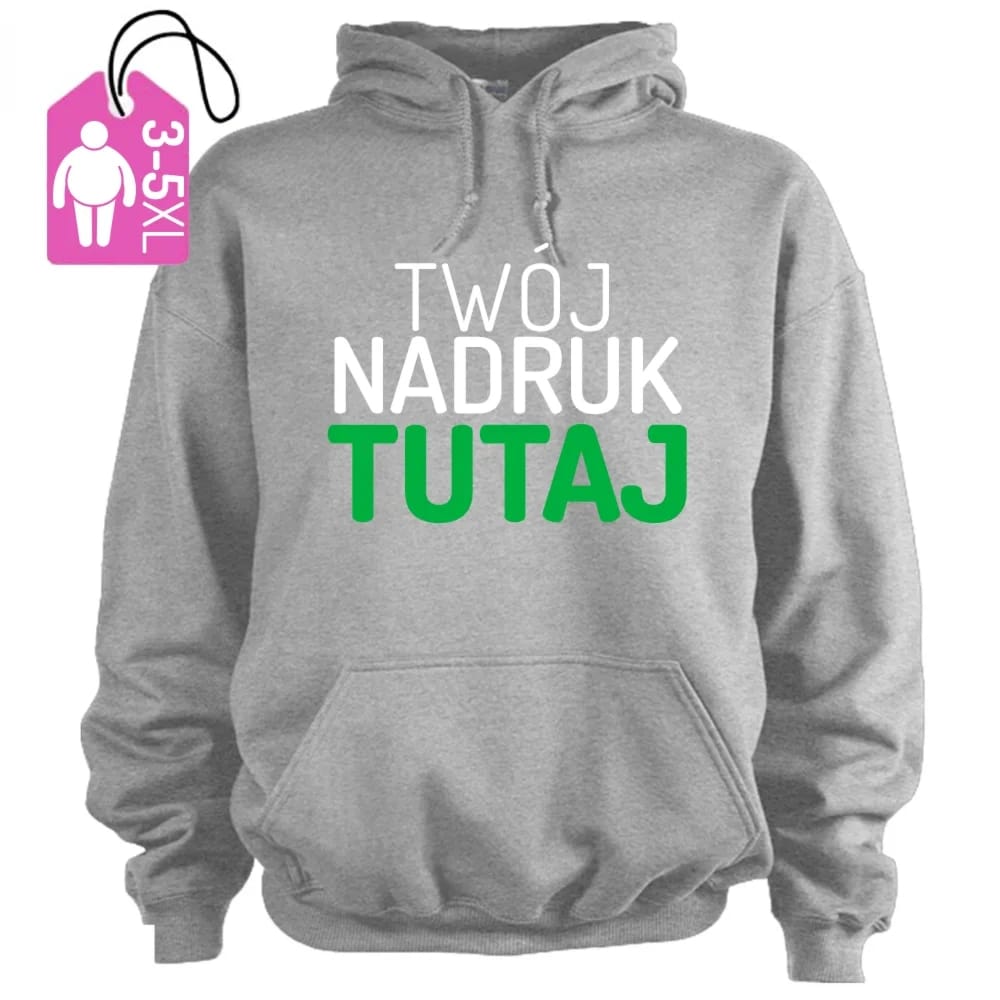 Bluza męska z kapturem z własnym nadrukiem, DUŻE ROZMIARY
