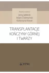 Transplantacje kończyny górnej i twarzy