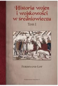 Historia wojen i wojskowości w średniowieczu T.1