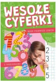 Moje pierwsze lekcje. Wesołe cyferki + naklejki