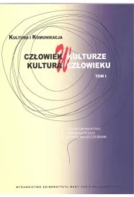 Człowiek w kulturze, kultura w człowieku T.1