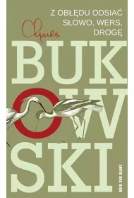 Z obłędu odsiać słowo, wers, drogę