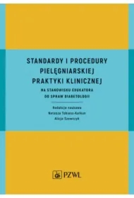 Standardy i procedury pielęgniarskiej praktyki klinicznej na stanowisku edukatora do spraw diabetologii