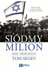 Siódmy milion. Izrael – piętno Zagłady