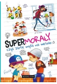 Super morały, czyli złote myśli na wesoło