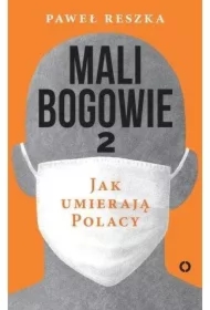 Mali bogowie 2. Jak umierają Polacy