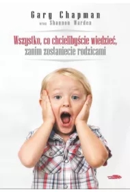 Wszystko, co chcielibyście wiedzieć, zanim zostaniecie rodzicami