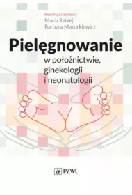 Pielęgnowanie w położnictwie ginekologii i neonatologii